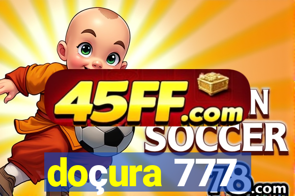 doçura 777